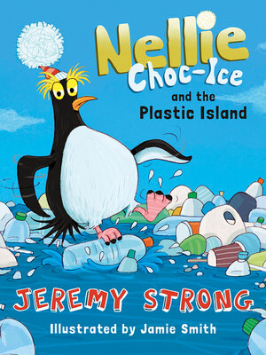 cover image of Nellie Choc-Ice and the Plastic Island